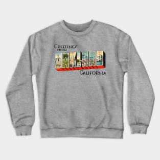 Greetings from Oakland California Crewneck Sweatshirt